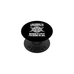 I'm Going To Let Karma Fix It Humor Funny Sarcastic Joke Fun PopSockets PopGrip Adhésif