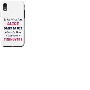 Si tu n'as Pas Alice Fille Drole Pr&eacute;nom Humour Alice Coque pour iPhone XR