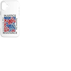 When Injustice Becomes Law Resistance Becomes Duty I Resist Coque pour iPhone 16 Plus