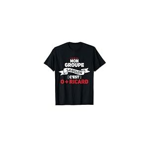 Mon Groupe Sanguin C'est O + Ricard - Ricard Pastis Apéro T-Shirt