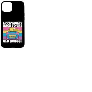 Let's Take It Back to The Old School 90s Hip Hop Coque pour iPhone 15 Plus