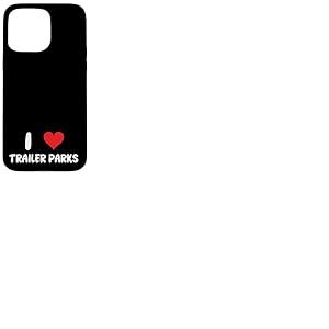 I Love Trailer Parks - Remorque Maison Simple Large Double Large Coque pour iPhone 15 Pro Max