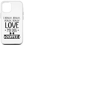 I Really Really Love My Dog and Coffee Mug,I Love My Dog Mom Coque pour iPhone 12/12 Pro