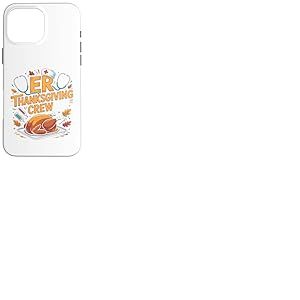 Funny ER Thanksgiving Crew Nurses Coque pour iPhone 16 Pro Max