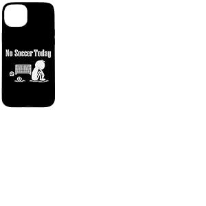 Pas de Foot Aujourd'hui Football Footballeur Joueur de Foot Coque pour iPhone 15 Plus