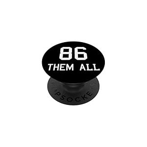 86 Them All Politicians Left And Right Rebelle Déclaration PopSockets PopGrip Adhésif