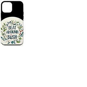Costume de discours amusant Beat Around the Bush pour les amateurs d'idiome Coque pour iPhone 12 mini
