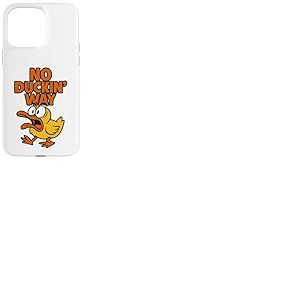 No Duckin' Way - Jeu de mots amusant en forme de canard Coque pour iPhone 15 Pro Max