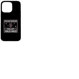 Walang Forever Pero May Halohalo Éventail de dessert philippin amusant Coque pour iPhone 15 Pro Max