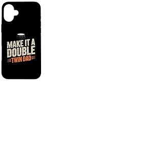 Mots drôles pour jumeaux Texte Humour Make It A Double Twin Dad Coque pour iPhone 16 Plus
