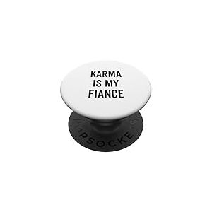 Karma is My Fiance Citation Humoristique Philosophie PopSockets PopGrip Adhésif