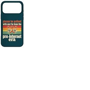 Soyez Patient avec Moi, Je suis de l'&egrave;re pr&eacute;-interenet Coque pour iPhone 17 Pro Max