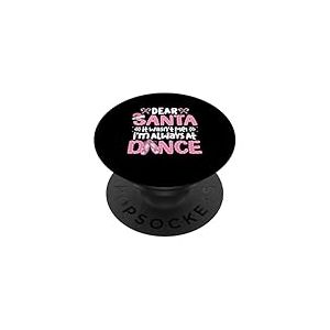 Cher P&egrave;re No&euml;l, ce n'&eacute;tait Pas Moi, Je suis Toujours au Dance Ballet Christmas PopSockets PopGrip Adh&eacute;sif