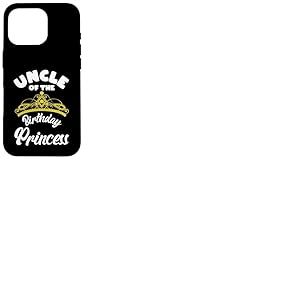 Princesse Assortie Anniversaire Oncle Anniversaire Princesse Princesse Coque pour iPhone 16 Pro