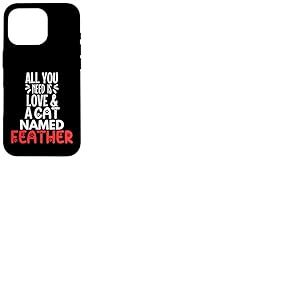 Design Plume avec nom de Chat – All You Need is Love! Coque pour iPhone 16 Pro