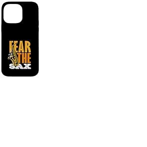 Fear The Sax Saxophone Drôle Saxophoniste Coque pour iPhone 14 Pro Max