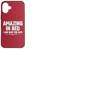 T-Shirt Humoristique pour Adulte « Amazing in Bed I Can Sleep for Days » Coque pour iPhone 16 Plus