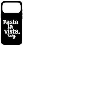 Pasta La Vista Baby &ndash; Inscription Amusante Pasta Coque pour iPhone 17 Pro Max