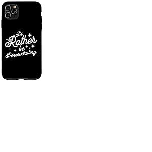 Je préfèrerais être persévérant (neurologie drôle) Coque pour iPhone 11 Pro Max