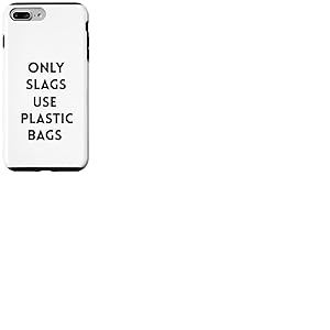 Funny Only Slags Use Plastic Bags Slag Green Durable Coque pour iPhone 7 Plus/8 Plus