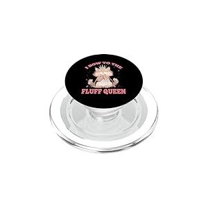 I BOW TO THE FLUFF QUEEN PopSockets PopGrip pour MagSafe