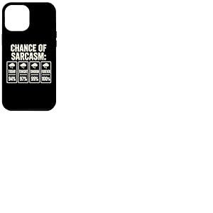 Chance of Sarcasm 100 % Forever Forecast Hommes Femmes Filles Garçon Coque pour iPhone 12 Pro Max
