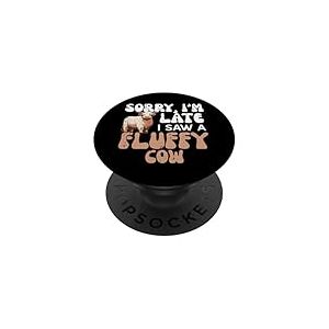 Sorry Im Late I Saw Fluffy Cow Highland Farm Hommes Femmes Enfants PopSockets PopGrip Adhésif