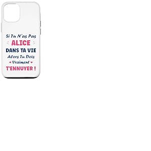 Si tu n'as Pas Alice Fille Drole Pr&eacute;nom Humour Alice Coque pour iPhone 12/12 Pro