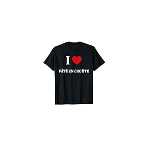 Humour P&acirc;t&eacute; i love P&acirc;t&eacute; en cro&ucirc;te T-Shirt