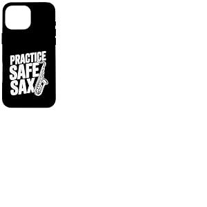 Practice Safe Sax Funny Musician Humour Coque pour iPhone 16 Pro Max