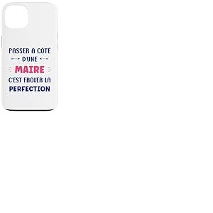 Humour Passer &agrave; c&ocirc;t&eacute; d'une Maire d&eacute;part Maire Coque pour iPhone 13