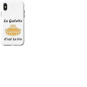 La Galette C'est la Vie &eacute;piphanie Humour Galette des Rois Coque pour iPhone X/XS