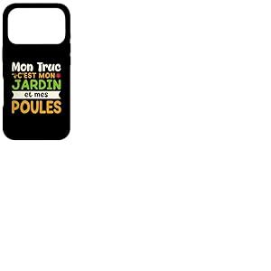 Mon Jardin Mes Poules Humour Jardinage Jardinier Potager Coque pour iPhone 17 Pro