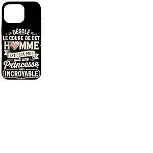 Désolé Le Coeur De Cet Homme Princesse Incroyable Coque pour iPhone 16 Pro