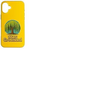 Stay Grounded Saule pleureur avec Citation de la Nature Coque pour iPhone 16 Plus