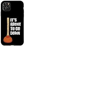 Déboucheur humoristique « It's About To Go Down » Coque pour iPhone 11 Pro Max