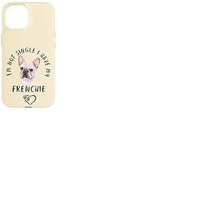 Je ne suis Pas c&eacute;libataire, J'Ai Mon Bouledogue Fran&ccedil;ais Coque pour iPhone 15
