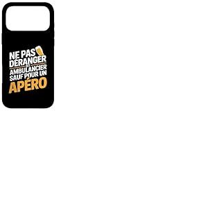 Ambulancier ap&eacute;ro Homme Humour Cadeau dr&ocirc;le Humoristique Coque pour iPhone 17 Pro Max