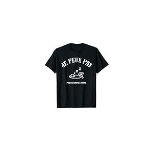 Je peux pas, j&rsquo;ai ma sieste &agrave; faire. T-Shirt