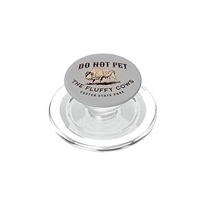 Do Not Pet The Fluffy Cows Custer State Park Dakota du Sud PopSockets PopGrip pour MagSafe