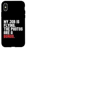 Mon travail est en vol. Les photos sont un bonus. Les amateurs de drones Coque pour iPhone X/XS