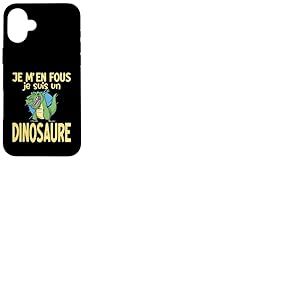 Je m&rsquo;en Fous Je suis Un Dinosaure Humour Pr&eacute;historique Coque pour iPhone 16 Plus