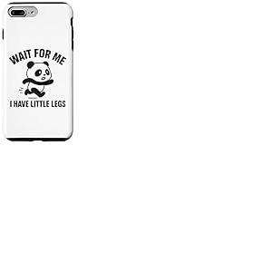 Wait for Me I Have Little Legs &ndash; M&egrave;me Mignon dr&ocirc;le Panda Blague Coque pour iPhone 7 Plus/8 Plus