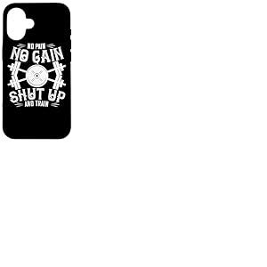 No Pain No Gain Shut Up and Train - Entra&icirc;nement Amusant en Salle de Sport Coque pour iPhone 16