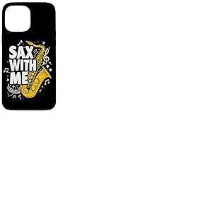 Sax with me Saxophone Brass Band Jazz Saxophoniste Saxophone Coque pour iPhone 13 Pro Max