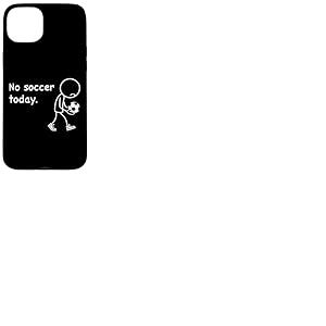 Pas de Foot Aujourd'hui Football Footballeur Joueur de Foot Coque pour iPhone 15 Plus