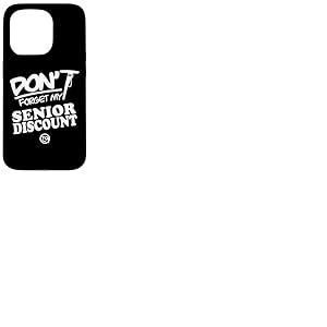 N'oubliez Pas My Senior Discount Senior Dine in Discount Coque pour iPhone 15 Pro