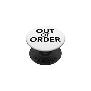 Out of Order - Drôle Sarcasme Ironie pour Hommes Femmes PopSockets PopGrip Adhésif