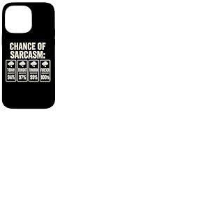 Chance of Sarcasm 100 % Forever Forecast Hommes Femmes Filles Garçon Coque pour iPhone 14 Pro Max