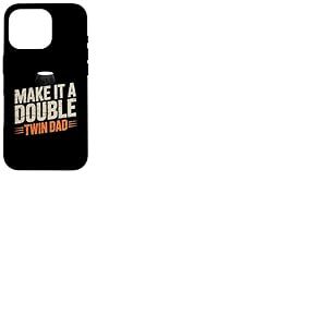 Mots drôles pour jumeaux Texte Humour Make It A Double Twin Dad Coque pour iPhone 16 Pro